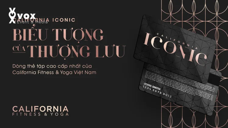 California Fitness – positioning cao cấp cho thẻ hội viên Iconic
